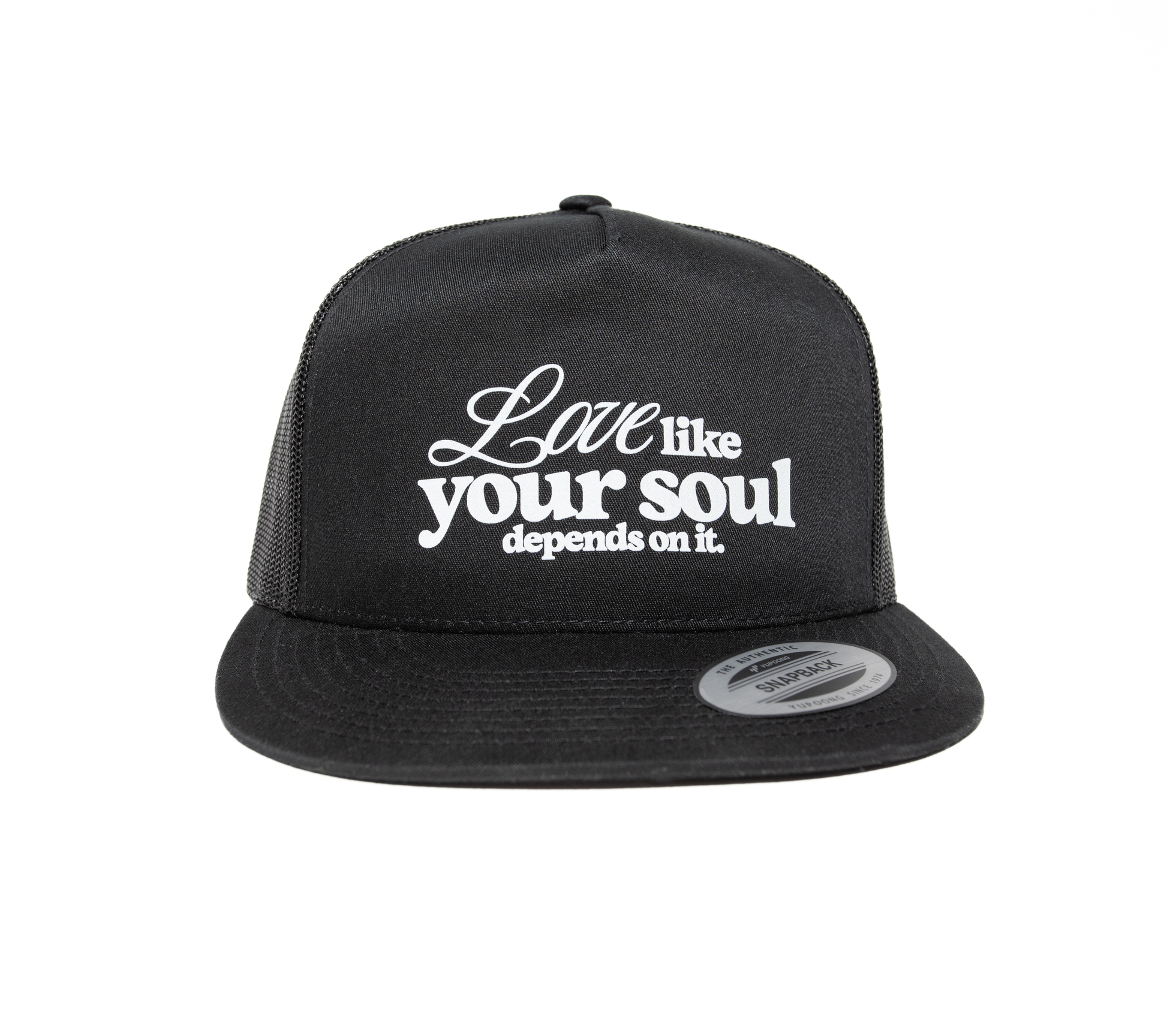 Love like your soul depends on it white print on front of unisex black snap back trucker hat.